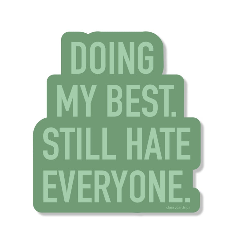 Classy Cards - Still Hate Everyone Vinyl Sticker