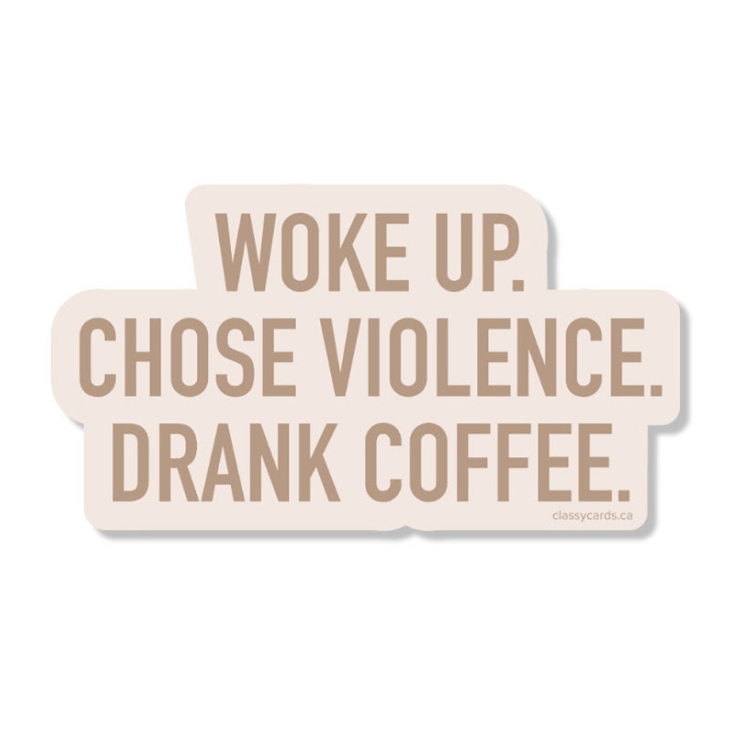 Classy Cards - Chose Violence Vinyl Sticker